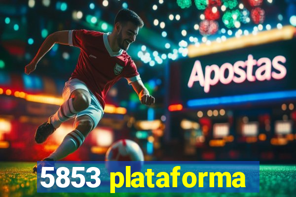 5853 plataforma